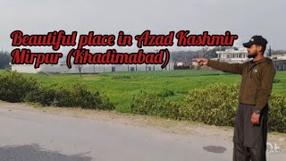 Beautiful place in Azad Kashmir Mirpur (Khadimabad)E J CHANNEL//