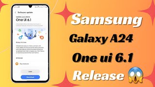 Samsung A24 One Ui 6.1 Update Release 😱