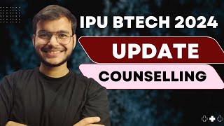 IPU BTECH ADMISSIONS UPDATE 2024