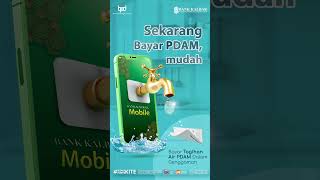 Sekarang dengan mudah membayar PDAM dengan Mobile Banking Bank Kalbar.