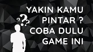 KAMU DIJAMIN PINTAR 100% KALO BISA NAMATIN GAME INI