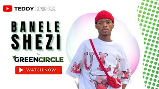 THE GREEN CIRLCLE  S1:E1 - @Baneleshezi