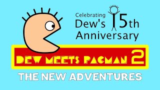 Dew Meets Pacman 2: The New Adventures (A 15th Anniversary Dew Toon)