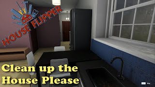 House Flipper - Clean up the House Please