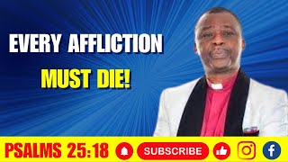 Every Affliction Must Die! . Dr. D. K. Olukoya