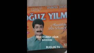 OĞUZ YILMAZ - UĞUR BÖCEĞİM