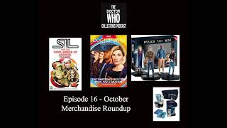 Episode 16 - October Dr. Who Merchandise Roundup