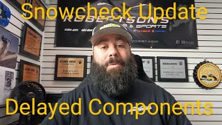 Snowcheck Update 9-11-22 Explanation of Delayed Components