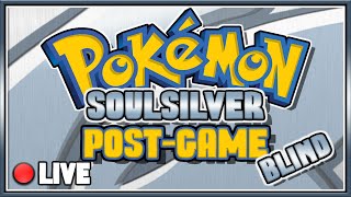 POST GAME - Pokemon SoulSilver - BLIND PLAYTHROUGH - Live Stream