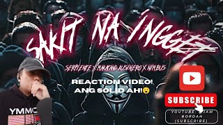 Sakit na Ingget - Serpiente,Makatang kusinero, Nimbus|REACTION VIDEO|BREAKDOWN!