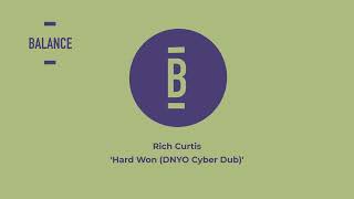 Rich Curtis - Hard Won (DNYO Cyber Dub) || Balance Music