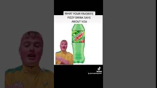 WHAT YOUR FAVORITE FIZZY DRINK SAYS ABOUT YOU #funny #memes #comedy #viral #british #uk #fizzydrink