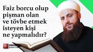 Faiz borcu olup pişman olan ve tövbe etmek isteyen kişi ne yapmalıdır? - Ömer Faruk Korkmaz Hoca