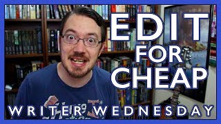 How to Edit for Cheap (Writer Wednesday)