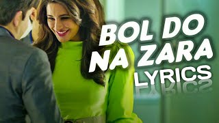 Bol Do Na Zara Lyrics | Armaan Malik | Azhar |  Emraan Hashmi | Nargis Fakhri | Lyrics New/ N Lyrics