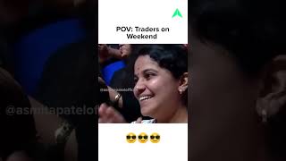 Every trader on weekend | Trading memes | Asmita Patel | Stock Market