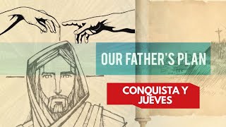 Our father´s plan. Capítulo 6: Conquista y jueves