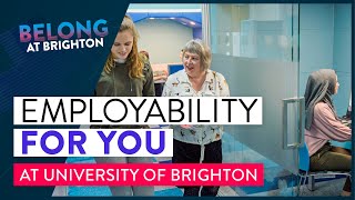 Belong at Brighton: Employability - Supporting The Future You Hope For