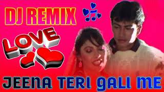 Dj Remix💞जीना तेरी गली में Jeena Teri Gali Mein Special 💞 [DjLove Song] By Vikram Parveen