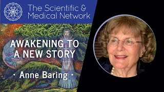 Anne Baring - Awakening to a New Story