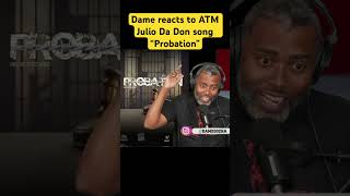 Dame reacts to ATM Julio Da Don’s song “Probation” #reactionvideo #music #rap