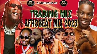 TRADING MUSIC NEW 2023 NAIJA AFROBEAT VIDEO MIX | DJ PRINCE | NAIJA | @ASAKEMUSIC  @DavidoOfficial