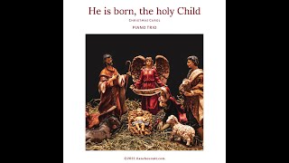 He is born, the holy Child - Piano Trio (Sheet music - Christmas Carol)