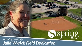 Coach Wyrick Softball Field Dedication at Spring High School