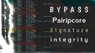 Bypass pairipcore signature and integrity checks.