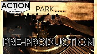 Pre-Production Of The Park Short Film | Film World Action Series Episode 2