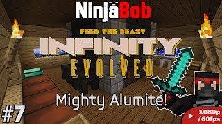 Minecraft: FTB Infinity Evolved [#7] "Mighty Alumite!"