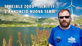 Speciale 2000+ Iscritti al canale e annuncio nuova serie