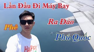 Du Lịch Phú Quốc P1 • Lần Đầu Đi Máy Bay ✈️ • Duc Le