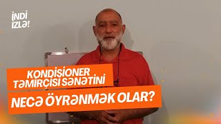 Dərs 155 / Kondisioner təmirçisi sənətini necə öyrənmək olar? / Kondisioner ustası 055 670 35 92