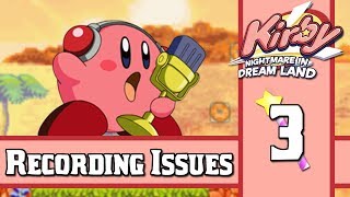 Recording Games is Fun *BLIND* (Kirby: Nightmare in Dream Land Pt.3)