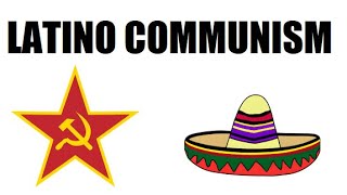 Latino Problems with Communism