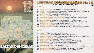 "Latvijas šlāgerparāde Nr. 12 - Baltās orhidejas"