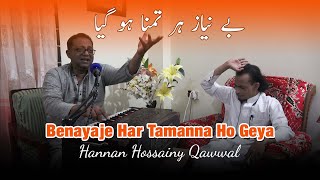 Benayaje Har Tamanna Ho Geya | بے نیاز ہر تمنا ہو گیا | Hannan Hossainy Qawwal