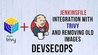 Jenkinsfile Integration with Trivy and Removing Old Images | Telugu