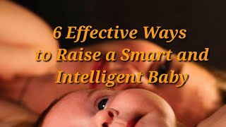 How To Make Your Baby Intelligent And Smart in 2019