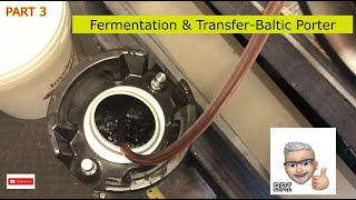 6# Part 3 Fermentation & Transfer Baltic Porter