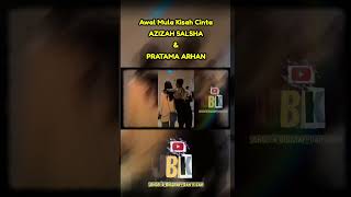 Awal Mula Kisah Cinta AZIZAH SALSHA & PRATAMA ARHAN #azizahsalsha #pratamaarhan #azizaharhan