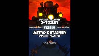 G-Toilet #vs Astro Detainer #edit #foryou #skibiditoilet #viralvideo #music #ctto #song #lyrics