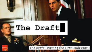 The Draft - Writing the First Draft Part 1