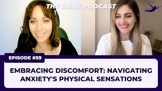 Embracing Discomfort: Navigating Anxiety's Physical Sensations | EP 059