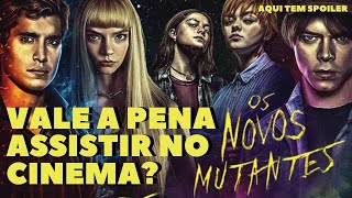 OS NOVOS MUTANTES - VALE A PENA ASISTIR NO CINEMA? (SEM SPOILERS)