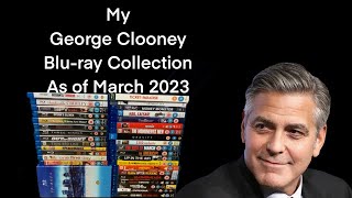 My Entire George Clooney Blu-Ray Collection (plus character name)