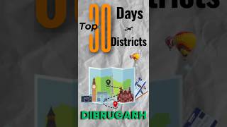 Dibrugarh: Tea garden and cultural treasure of Assam | 30 days, Top 30 districts