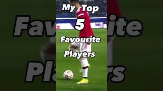 My top 5 favourite players✨