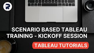 Scenario Based Tableau Training - Kickoff Session | Rayapati Analytics